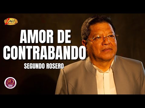 Segundo Rosero - Amor de Contrabando | Rockola