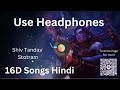 Shiv Tandav Stotram 16D Songs 8D Songs Use Headphones