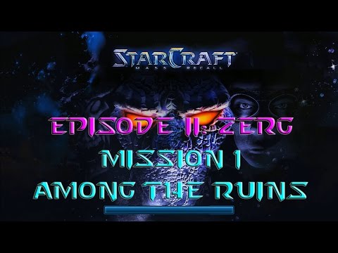 Starcraft Mass Recall - Hard Difficulty - Episode II: Zerg - Mission 1: Among the Ruins