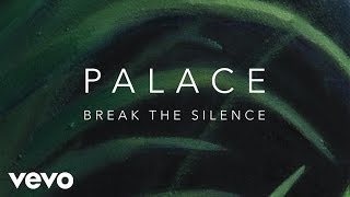 Palace - Break The Silence (Audio)