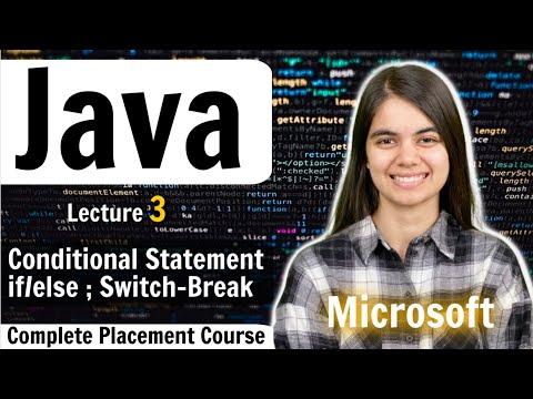 Conditional Statements | If-else, Switch Break | Complete Java Placement Course | Lecture 3