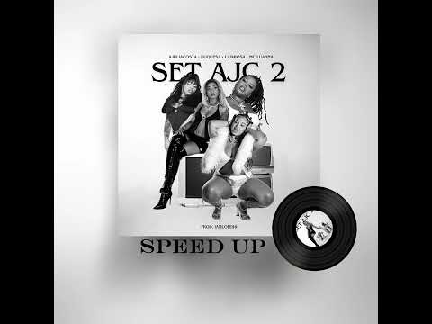 speed up || SET AJC 2 - AJULIACOSTA, Duquesa & LAI$ROSA ☆