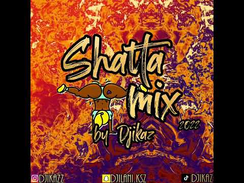 MIX SHATTA 2022 / Djikaz