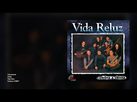 Vida Reluz - Eternamente