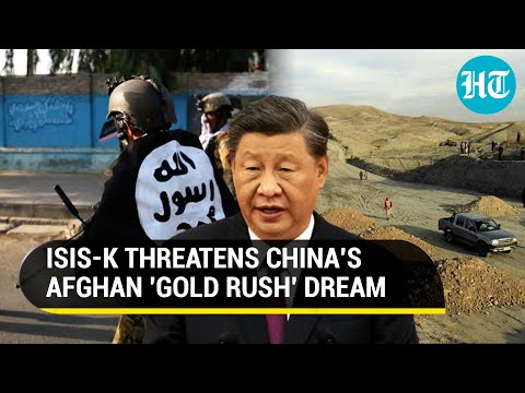 Xi Jinping's expansionist ambitions in Afghanistan hindered; ISIS-K targets Chinese projects
