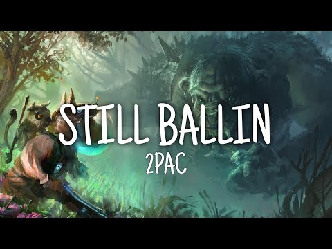 2pac-Still Ballin (lyrics)