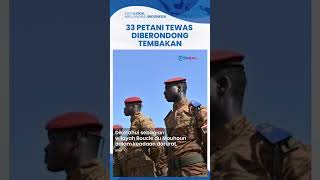 33 Petani Sayur di Burkina Faso Tewas Diberondong Tembakan, Gubernur: Teroris Biadab & Pengecut