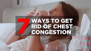 7 Ways to Get Rid of Chest Congestion | Health
