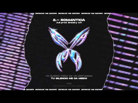 8.- Juli - R0M4NTICA (prod. Sneaky Wh) | #MetanoiaTheMixtape