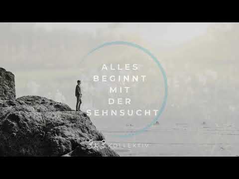 Alles beginnt mit der Sehnsucht - 3x3 Kollektiv