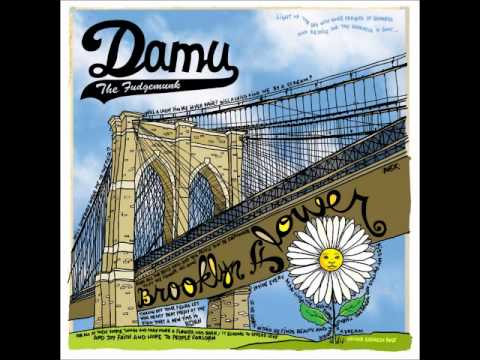 Damu The Fudgemunk - Brooklyn Flower
