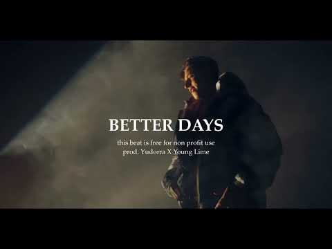 [FREE] BETTER DAYS (BEYAZZ X T-LOW TYPE BEAT) prod. Yudorra X Young Lime
