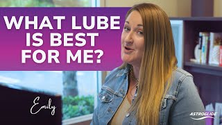 How to choose a personal lubricant | ASTROGLIDE