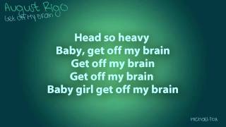 August Rigo - Get Off My Brain [Lyrics on Screen] M&#39;Fox