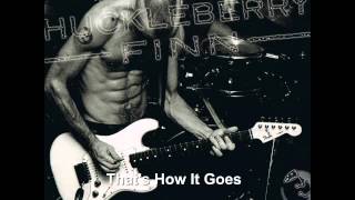 Huckleberry Finn - That&#39;s How It Goes
