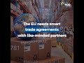 The EU needs smart trading agreements with like-minded partners.