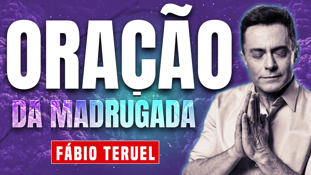 ORAÇÃO PODEROSA DA MADRUGADA