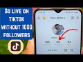 How To Go Live On TikTok Without Having 1000 Followers 2022