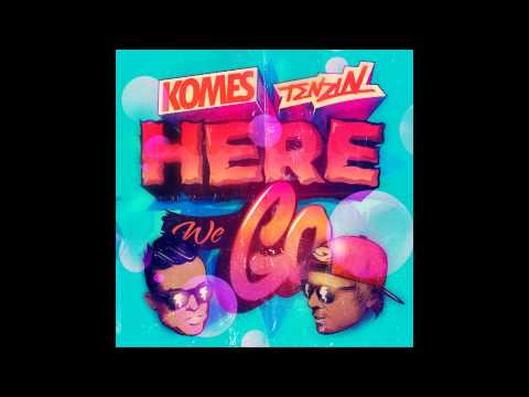 Komes & Tenzin - Here We Go