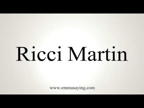 How to Pronounce Ricci Martin