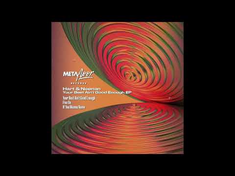 Hart & Neenan - Your Best Ain't Good Enough (Original Mix) (MFR025)