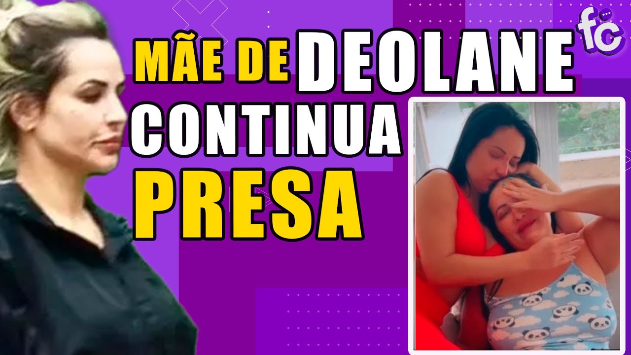 MÃE DE DEOLANE PRESA! ASSOCIAÇÃO COM CRIME ORGANIZADO? 🚨