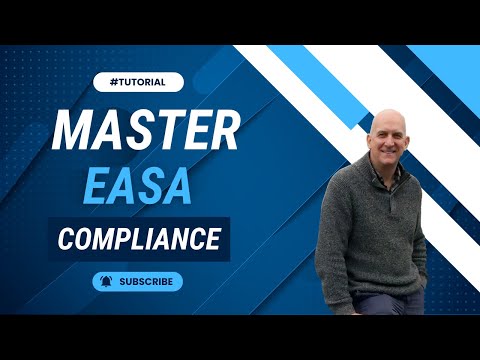 Master EASA Compliance: Introduction Webinar by David Hope | September 2024 Part 1
