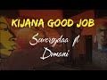 Kijana Good Job (Sewersydaa) (feat. Domani)  - {Lyric Video}