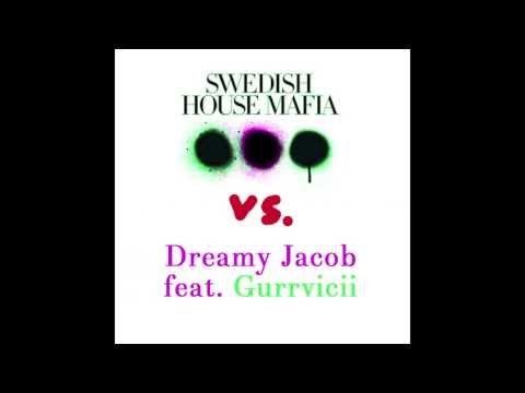 DREAM (YOUR NAME) - DREAMY JACOB feat. GURRVICII vs. SWEDISH HOUSE MAFIA
