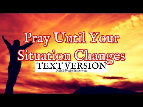 Pray Until Your Situation Changes (Text Version - No Sound) Video