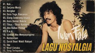 Download lagu Iwan Fals Full Album Nostalgia Terpopuler💎 Nak...   ,Sarjana Muda,Siang Seberang Istana mp3