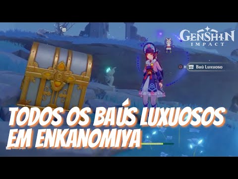 Guia de Onde Encontrar Todos os Baús Luxuosos em Enkanomiya GENSHIN IMPACT