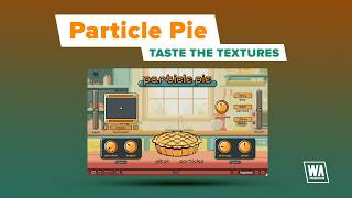 Video thumbnail for Particle Pie - Taste The Textures (VST / AU / AAX) by W. A. Production