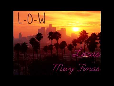 L-O-W Locas Muy Finas @lowspanish Free Download powered by El Jaguar Records