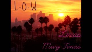 L-O-W Locas Muy Finas @lowspanish Free Download powered by El Jaguar Records