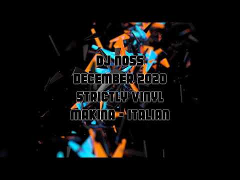 Dj Noss - December 2020 - Strictly Vinyl - Makina & Italian