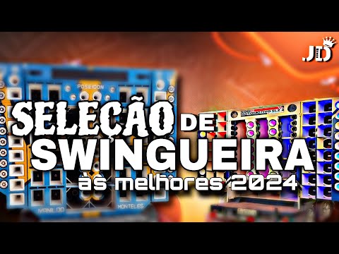 SELEÇÃO DE SWINGUEIRA JULHO 2024 AS MELHORES MEDIO NO TALO