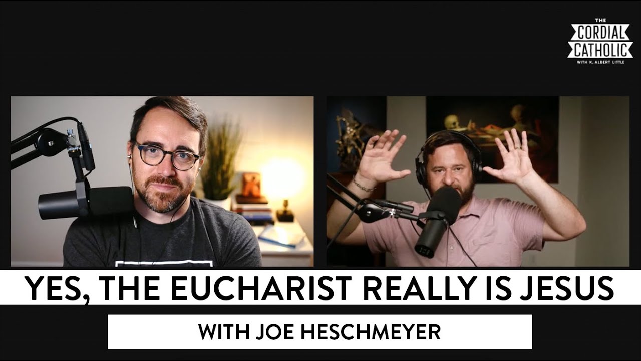 Yes, the Eucharist Really Is Jesus! (w/ Joe Heschmeyer)