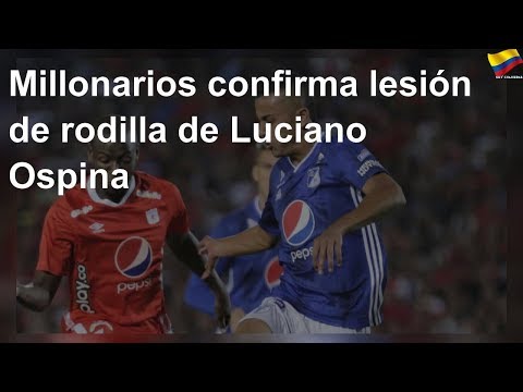 Millonarios confirma lesión de rodilla de Luciano Ospina