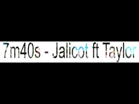 Jalicot ft Taylor  7m40s original mix