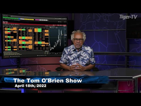 April 18th , Tom O'Brien Show on TFNN - 2022