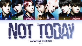 BTS (防弾少年団) – Not Today (Japanese Version) (Color Coded Lyrics Kan/Rom/Eng)
