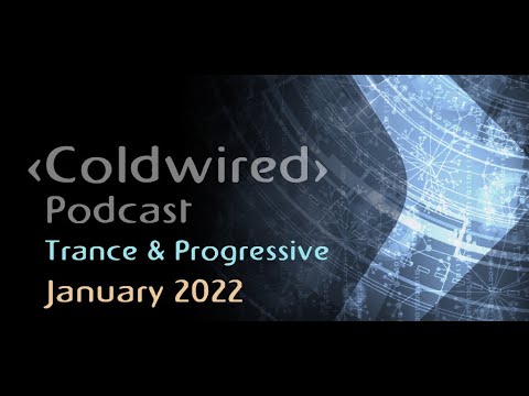 Coldwired Podcast - January 2022 Selection - Progressive Trance/House 🎧