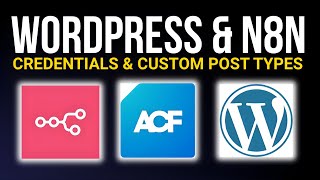 How to Connect n8n & WordPress and Post Custom Post Types