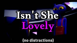 Isn't She Lovely - THE AMAZING DIGITAL CIRCUS (NO DISTRACTIONS)