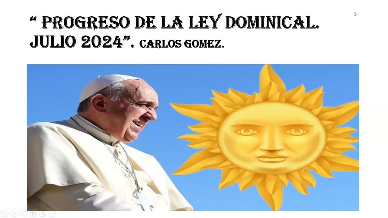 "PROGRESO DE LA LEY DOMINICAL JULIO 2024". PARTE 3. Carlos Gómez.