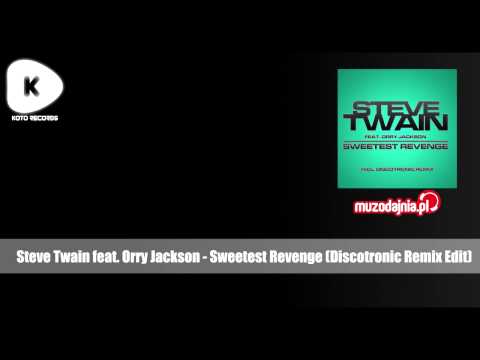 Steve Twain feat. Orry Jackson - Sweetest Revenge (Discotronic Remix Edit)
