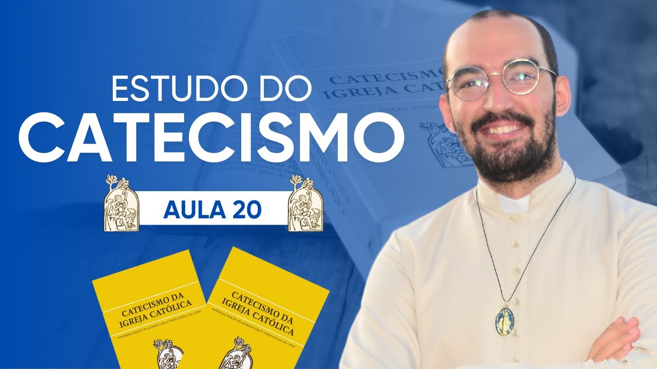 Estudo do Catecismo - aula 20 | Pe. Gabriel Vila Verde
