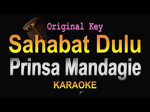 Prinsa Mandagie - Sahabat Dulu (Karaoke) Original Key