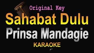 Download lagu Prinsa Mandagie - Sahabat Dulu (Karaoke) Original Key mp3